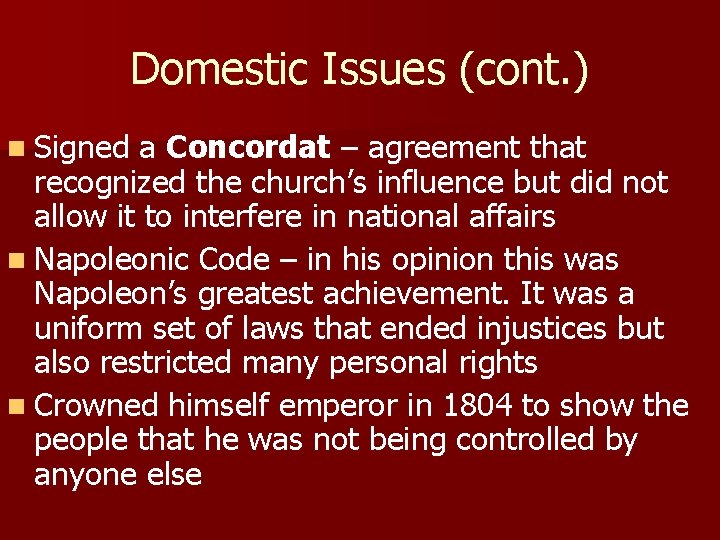 Domestic Issues (cont. ) n Signed a Concordat – agreement that recognized the church’s