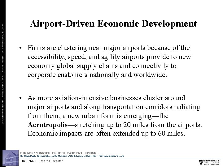 Airport-Driven Economic Development • Firms are clustering near major airports because of the accessibility,