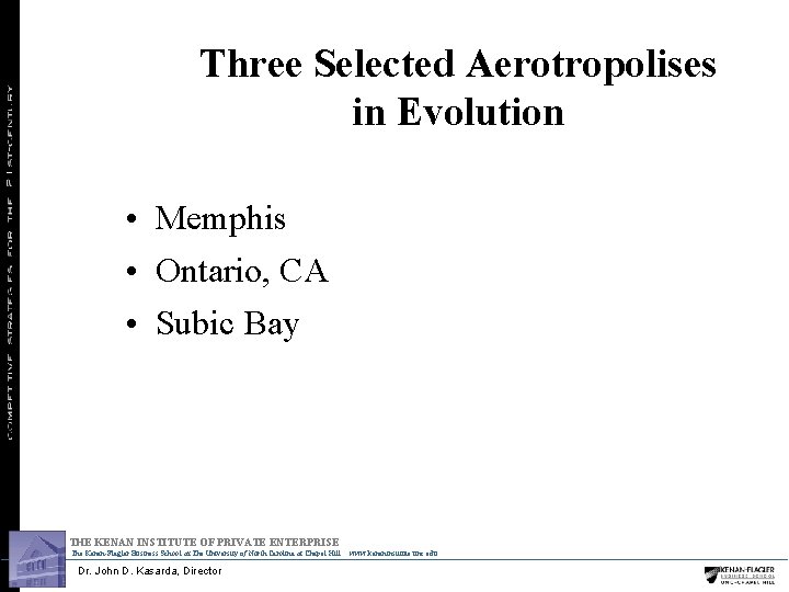 Three Selected Aerotropolises in Evolution • Memphis • Ontario, CA • Subic Bay THE