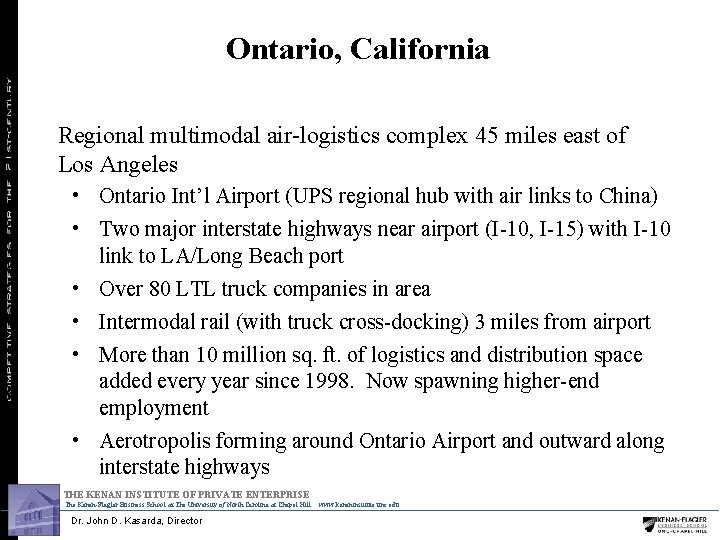Ontario, California Regional multimodal air logistics complex 45 miles east of Los Angeles •