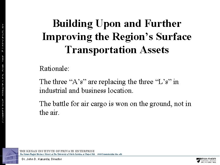 Building Upon and Further Improving the Region’s Surface Transportation Assets Rationale: The three “A’s”