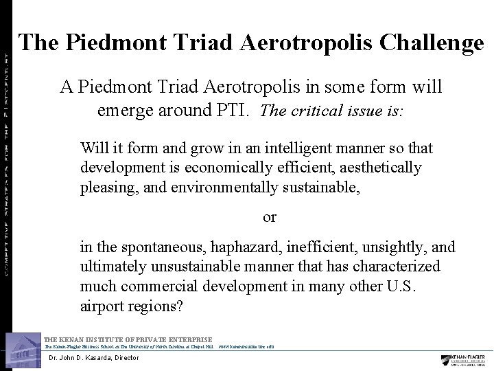 The Piedmont Triad Aerotropolis Challenge A Piedmont Triad Aerotropolis in some form will emerge