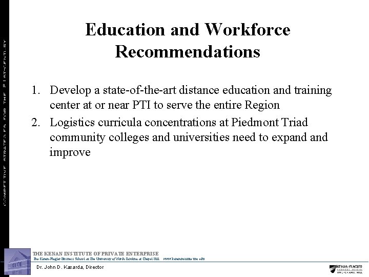 Education and Workforce Recommendations 1. Develop a state of the art distance education and
