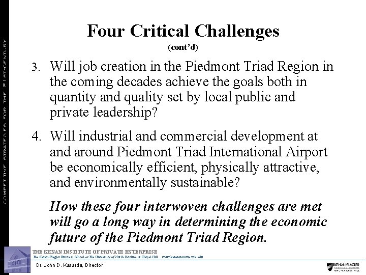 Four Critical Challenges (cont’d) 3. Will job creation in the Piedmont Triad Region in