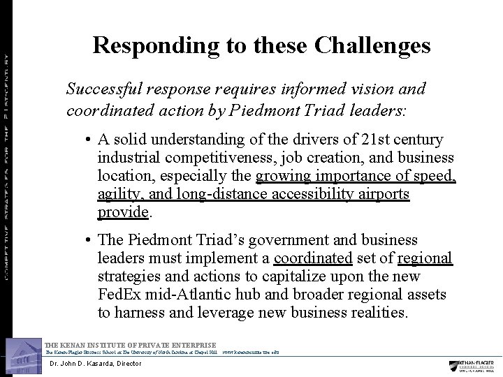 Responding to these Challenges Successful response requires informed vision and coordinated action by Piedmont