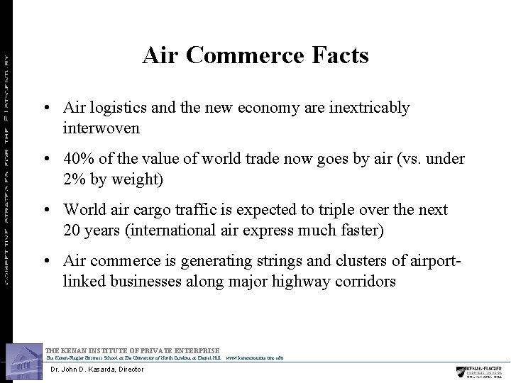 Air Commerce Facts • Air logistics and the new economy are inextricably interwoven •