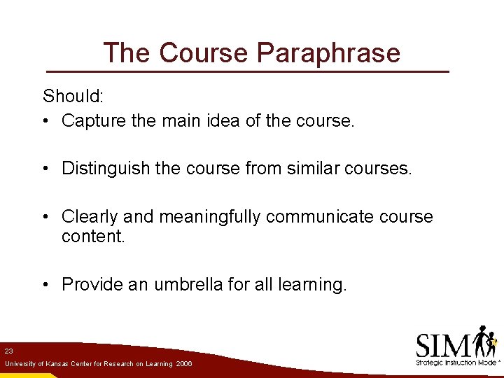 The Course Paraphrase Should: • Capture the main idea of the course. • Distinguish
