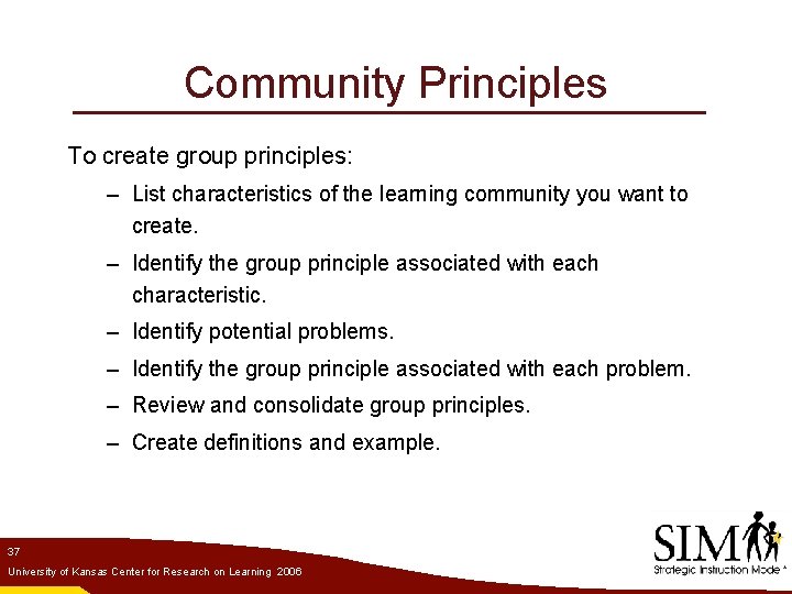 Community Principles To create group principles: – List characteristics of the learning community you