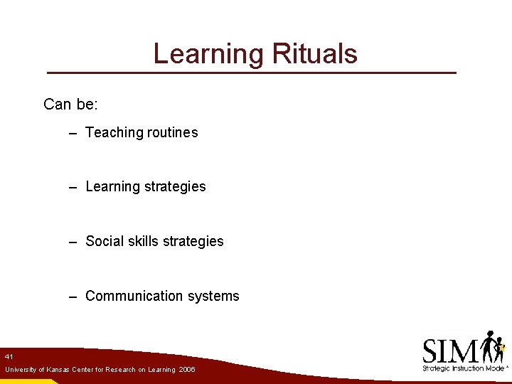 Learning Rituals Can be: – Teaching routines – Learning strategies – Social skills strategies