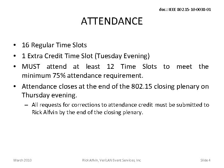 doc. : IEEE 802. 15 -10 -0038 -01 ATTENDANCE • 16 Regular Time Slots