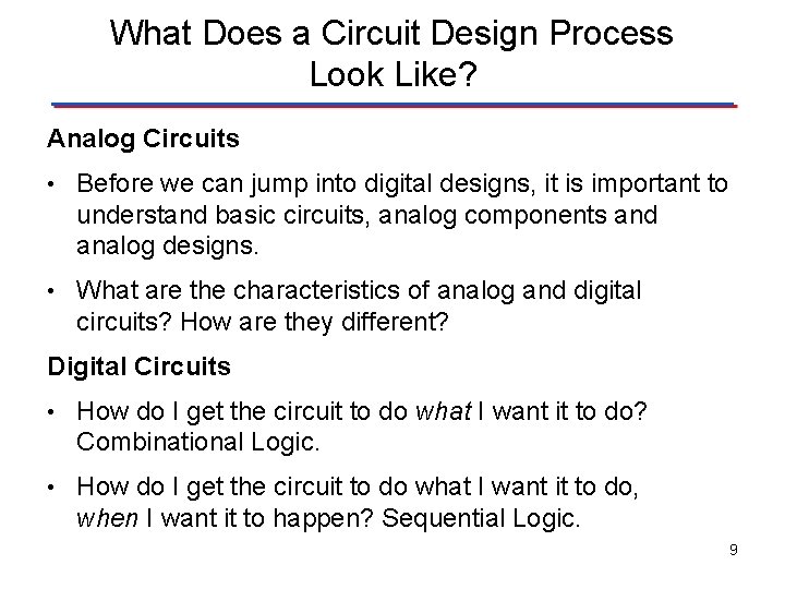 What Does a Circuit Design Process Look Like? Analog Circuits • Before we can