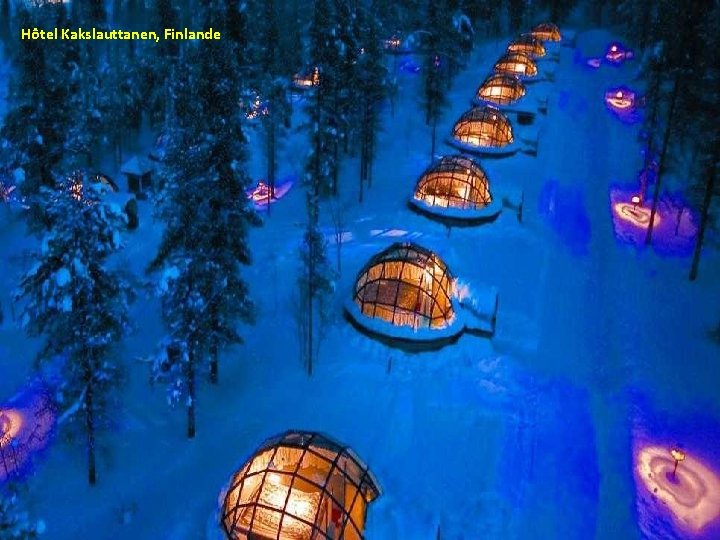 Hôtel Kakslauttanen, Finlande 