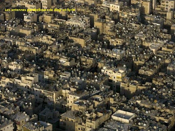 Les antennes paraboliques de Alep en Syrie 