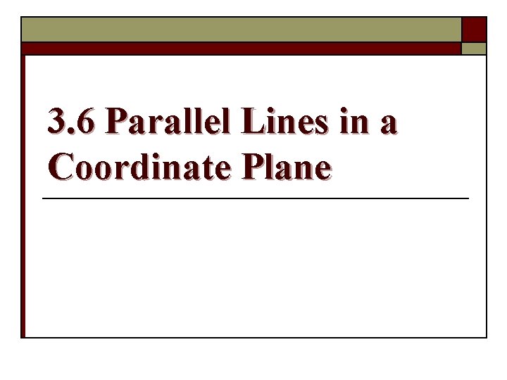 3. 6 Parallel Lines in a Coordinate Plane 