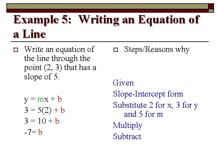 Example 5: Writing an Equation of a Line o Write an equation of the