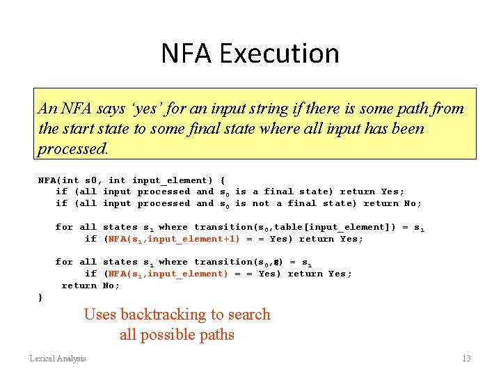 NFA Execution An NFA says ‘yes’ for an input string if there is some