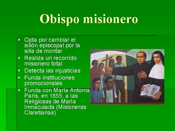 Obispo misionero § Opta por cambiar el sillón episcopal por la silla de montar