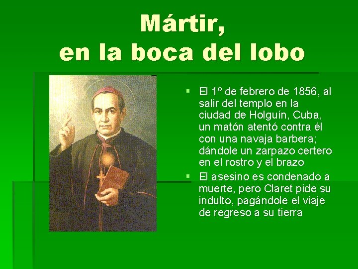 Mártir, en la boca del lobo § El 1º de febrero de 1856, al