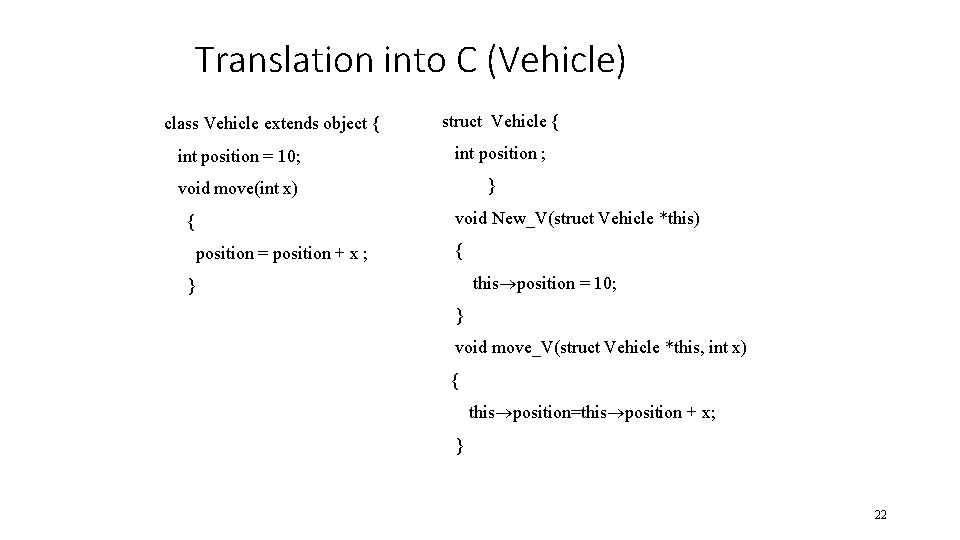 Translation into C (Vehicle) class Vehicle extends object { int position = 10; struct