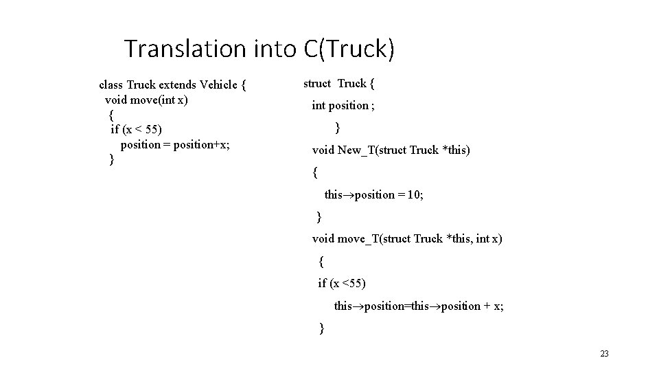 Translation into C(Truck) class Truck extends Vehicle { void move(int x) { if (x