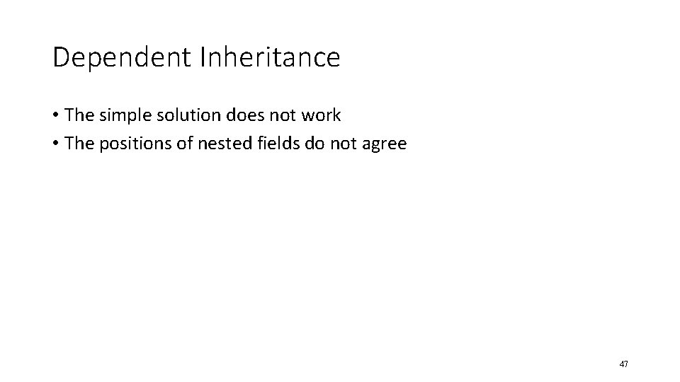 Dependent Inheritance • The simple solution does not work • The positions of nested