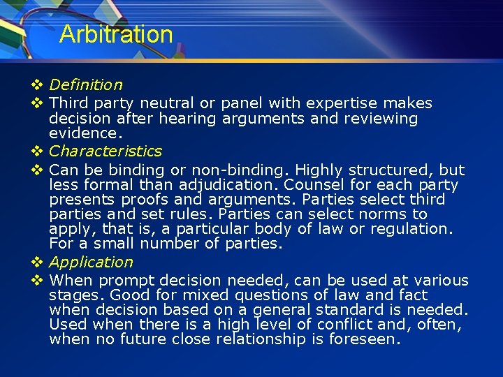 Arbitration v Definition v Third party neutral or panel with expertise makes decision after