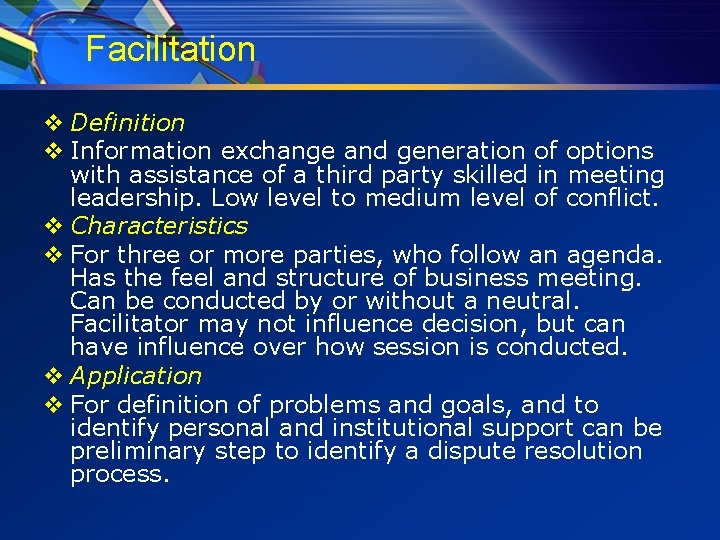 Facilitation v Definition v Information exchange and generation of options with assistance of a