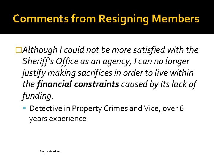 Comments from Resigning Members �Although I could not be more satisfied with the Sheriff’s