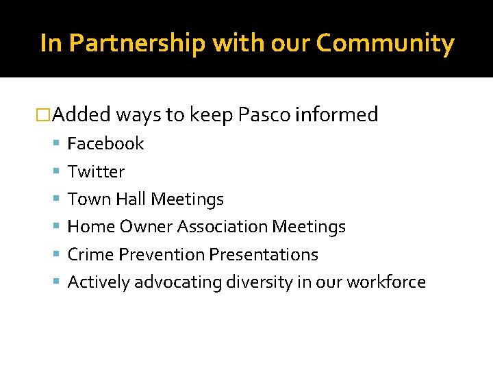 In Partnership with our Community �Added ways to keep Pasco informed Facebook Twitter Town