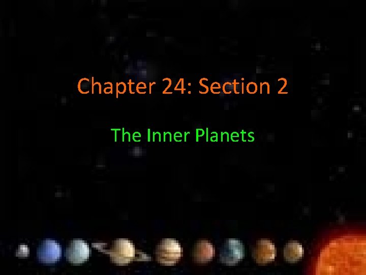 Chapter 24: Section 2 The Inner Planets 