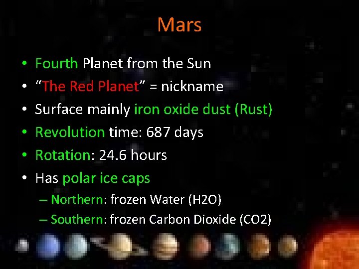 Mars • • • Fourth Planet from the Sun “The Red Planet” = nickname