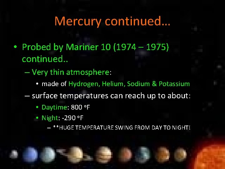 Mercury continued… • Probed by Mariner 10 (1974 – 1975) continued. . – Very