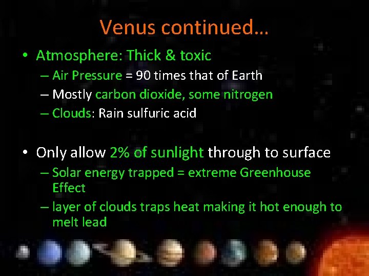 Venus continued… • Atmosphere: Thick & toxic – Air Pressure = 90 times that