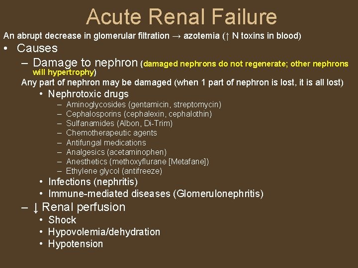 Acute Renal Failure An abrupt decrease in glomerular filtration → azotemia (↑ N toxins