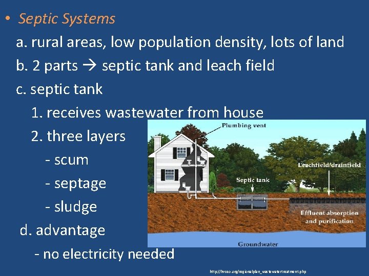  • Septic Systems a. rural areas, low population density, lots of land b.