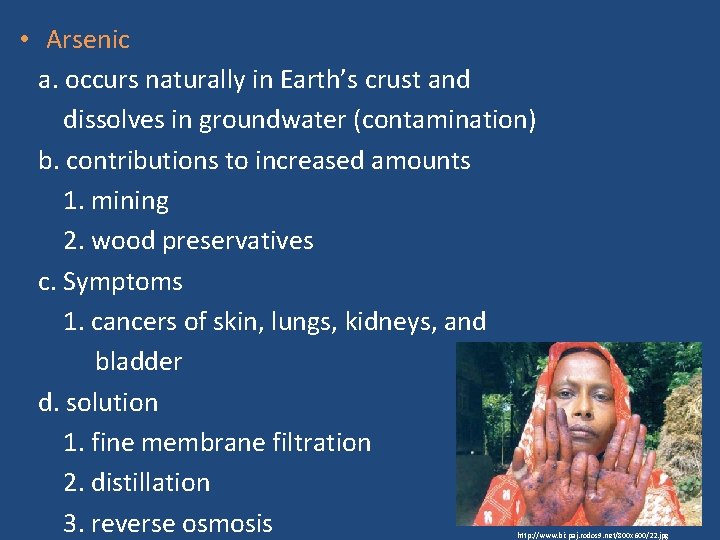  • Arsenic a. occurs naturally in Earth’s crust and dissolves in groundwater (contamination)