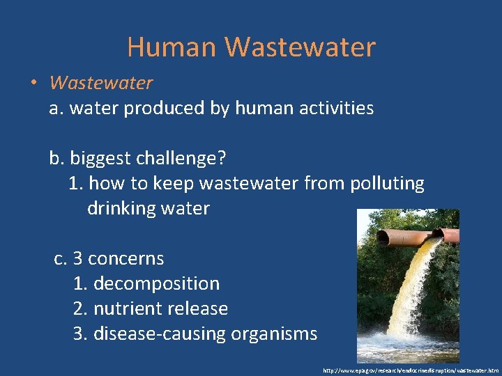 Human Wastewater • Wastewater a. water produced by human activities b. biggest challenge? 1.