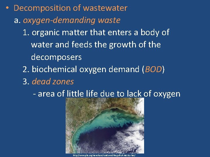  • Decomposition of wastewater a. oxygen-demanding waste 1. organic matter that enters a