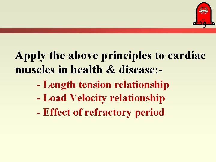 Apply the above principles to cardiac muscles in health & disease: - Length tension