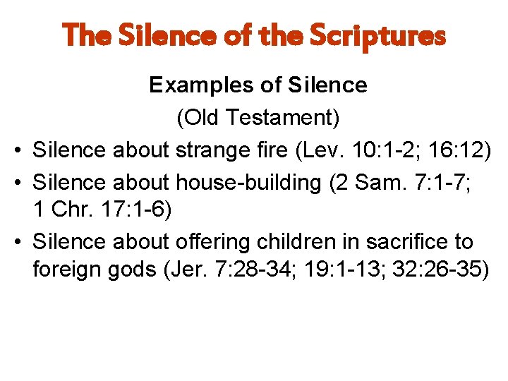Strange Scriptures Examples The Silence of the Scriptures Permissive or Prohibitive