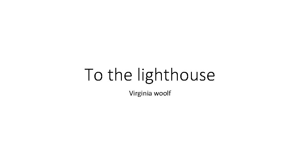 To the lighthouse Virginia woolf 
