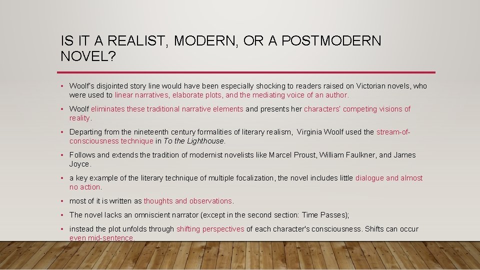 IS IT A REALIST, MODERN, OR A POSTMODERN NOVEL? • Woolf’s disjointed story line