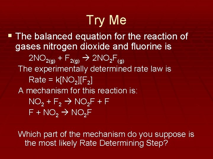 Try Me § The balanced equation for the reaction of gases nitrogen dioxide and