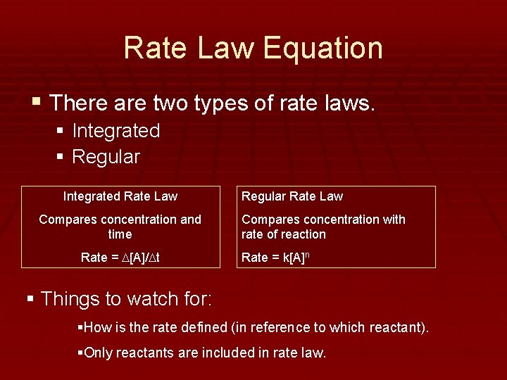 Rate Law Equation § There are two types of rate laws. § Integrated §