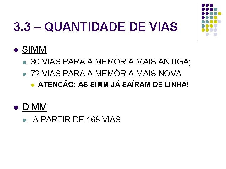 3. 3 – QUANTIDADE DE VIAS l SIMM l l 30 VIAS PARA A
