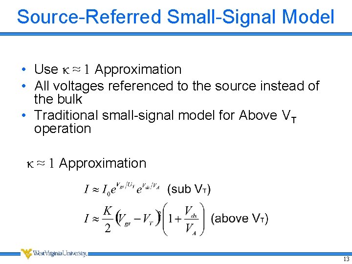 Source-Referred Small-Signal Model • Use κ ≈ 1 Approximation • All voltages referenced to Source-Referred Small-Signal Model • Use κ ≈ 1 Approximation • All voltages referenced to