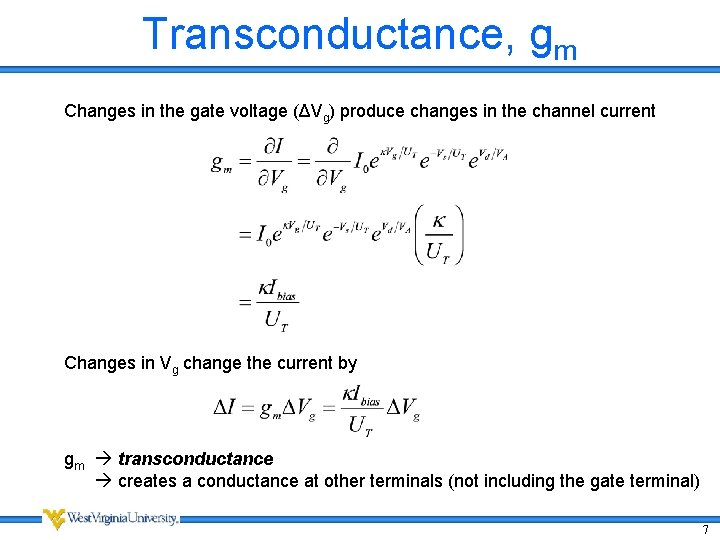 Transconductance, gm Changes in the gate voltage (ΔVg) produce changes in the channel current Transconductance, gm Changes in the gate voltage (ΔVg) produce changes in the channel current