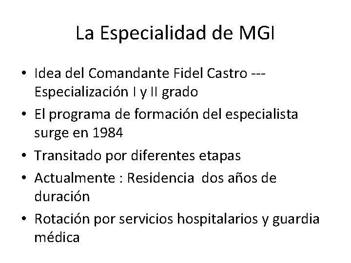 La Especialidad de MGI • Idea del Comandante Fidel Castro --Especialización I y II