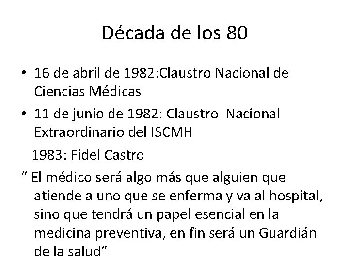 Década de los 80 • 16 de abril de 1982: Claustro Nacional de Ciencias