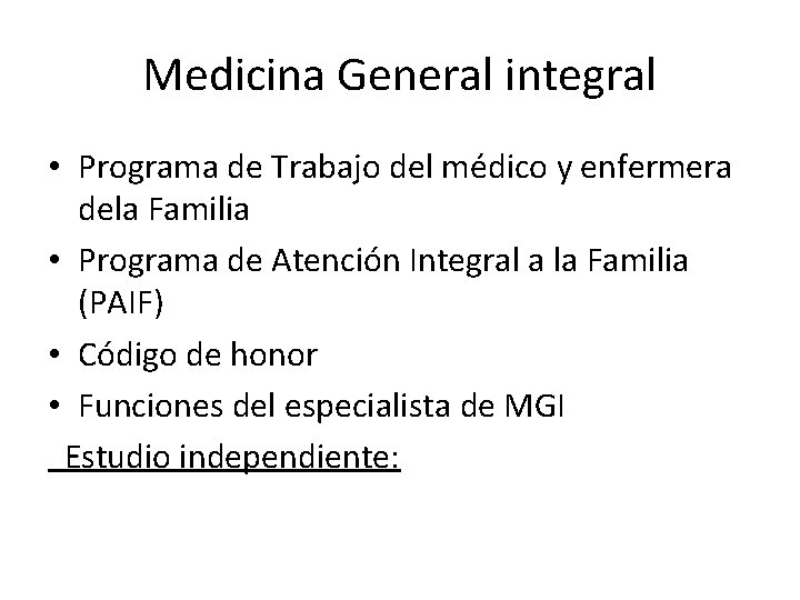 Medicina General integral • Programa de Trabajo del médico y enfermera dela Familia •